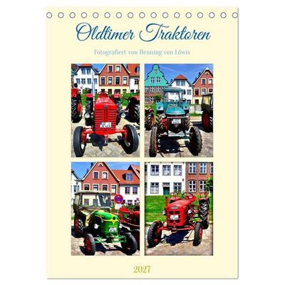 Oldtimer Traktoren (Tischkalender 2027 DIN A5 hoch), CALVENDO Monatskalender