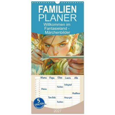 Familienplaner 2027 - Willkommen im Fantasieland - Märchenbilder mit 5 Spalten (Wandkalender, 21 x 45 cm) CALVENDO