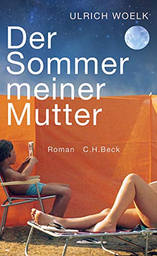 Ulrich Woelk - Der Sommer meiner Mutter - Preis vom 05.10.2026 03:47:11 h