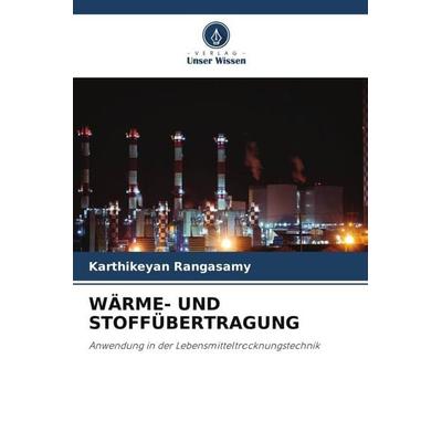 WÄRME- UND STOFFÜBERTRAGUNG, Taschenbuch von Karthikeyan Rangasamy, Verlag Unser Wissen, 978-620-4-86895-0