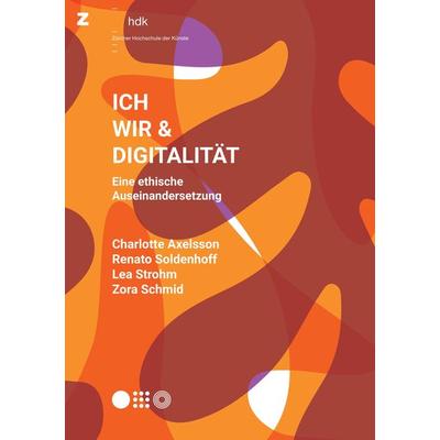 Ich, Wir & Digitalität, Taschenbuch von Charlotte Axelsson, Buch & netz, 978-3-03805-489-4