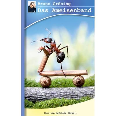 Bruno Gröning - Das Ameisenband, Taschenbuch von , BoD – Books on Demand, 978-3-7412-8008-5