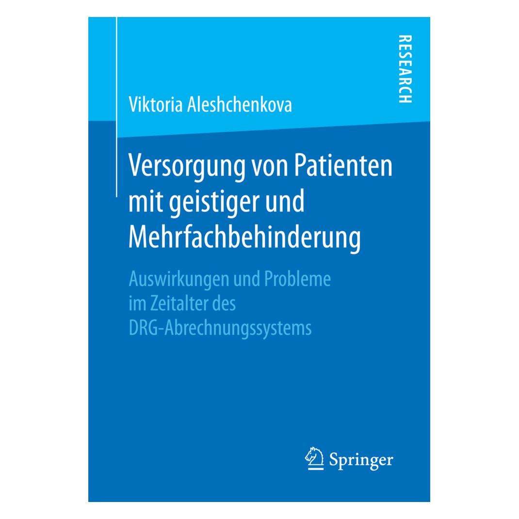 Springer Versorgung von Patienten mit geistiger und Mehrfachbehinderung (Deutsch, Softcover, Viktoria Aleshchenkova) (55937754)