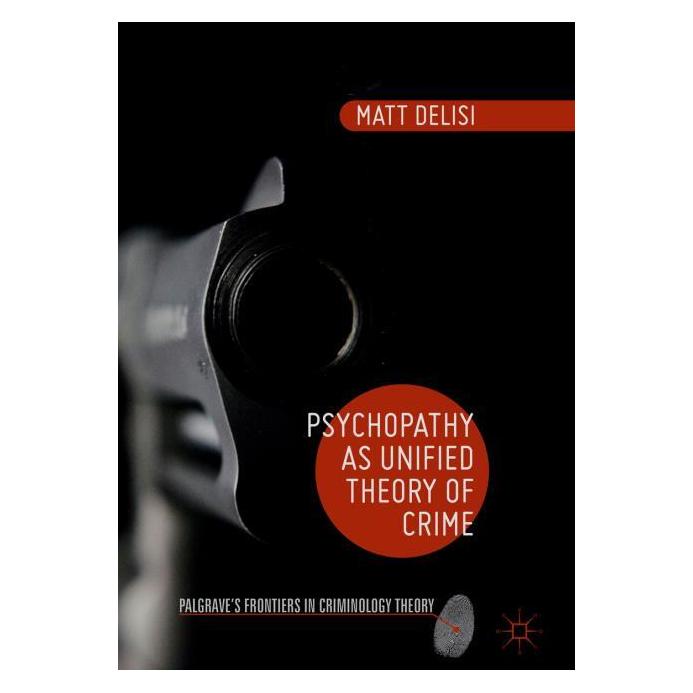 Palgrave Macmillan DeLisi:Psychopathy as Unified Theory of (Englisch, Hardcover, Matt DeLisi) (67744844)