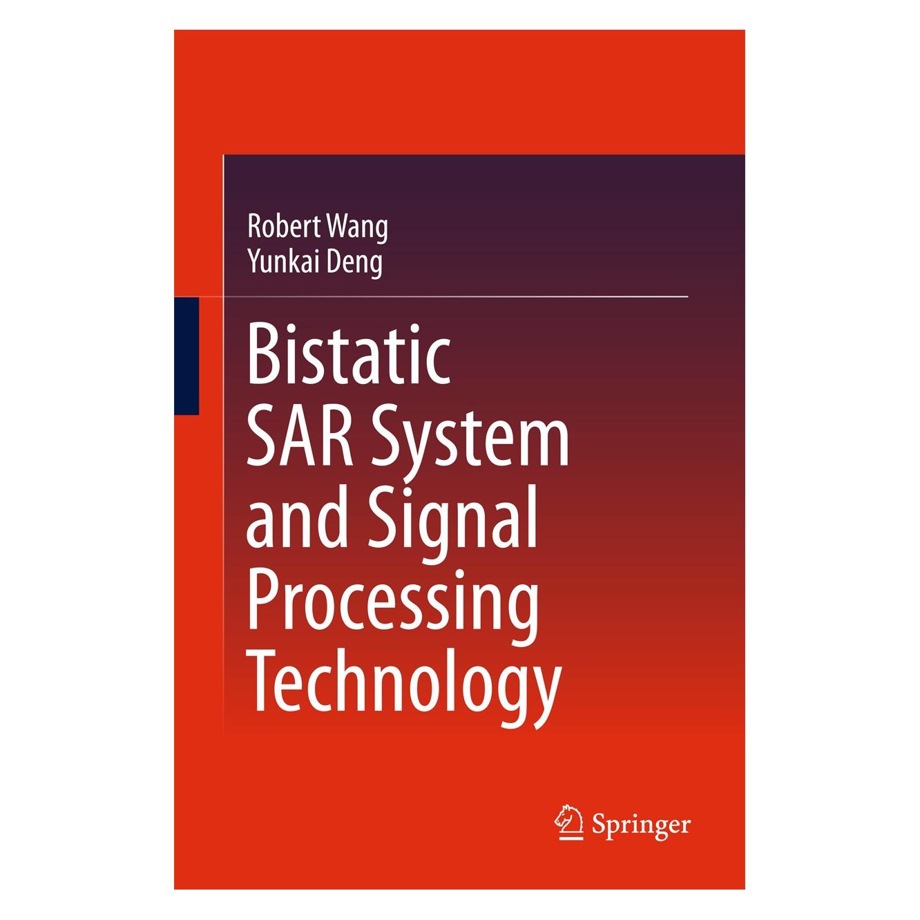 Springer Bistatic SAR System and Signal Processing Technology (Hardcover, Robert Wang, Yunkai Deng) (9789811030772)