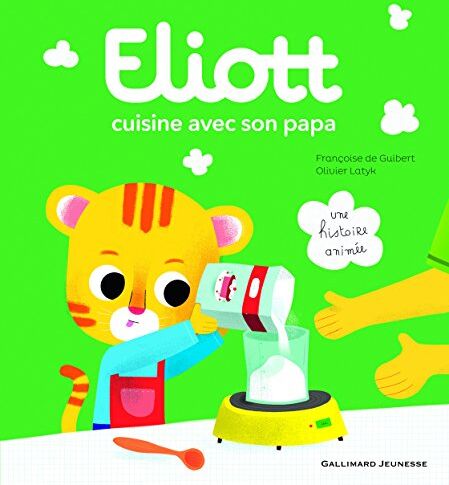 Guibert, Françoise de - Eliott. Vol. 1. Eliott cuisine avec son papa - Preis vom 11.10.2026 03:10:56 h