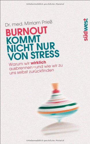 Prieß, Dr. med. Mirriam - Burnout kommt nicht nur von Stress: Warum wir wirklich ausbrennen - und wie wir zu uns selbst zurückfinden - Preis vom 06.10.2026 07:26:00 h