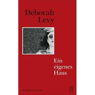 Ein eigenes Haus, Gebundene Ausgabe von Deborah Levy, Hoffmann Und Campe, 978-3-455-00603-2
