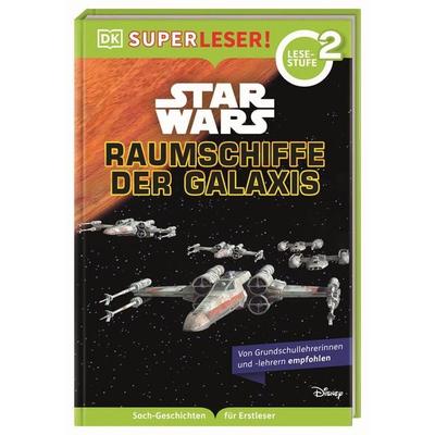 SUPERLESER! Star Wars™ Raumschiffe der Galaxis, Gebundene Ausgabe von Tori Kosara,Laura Buller, DK Verlag Dorling Kindersley, 978-3-8310-4776-5