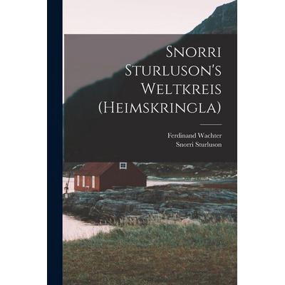 Snorri Sturluson's Weltkreis (Heimskringla), Taschenbuch von Snorri Sturluson,Ferdinand Wachter, Legare Street Press, 978-1-01-566387-9