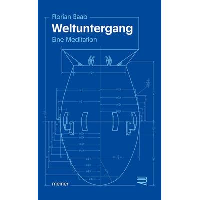 Weltuntergang, Taschenbuch von Florian Baab, Meiner, F, 978-3-7873-5073-5