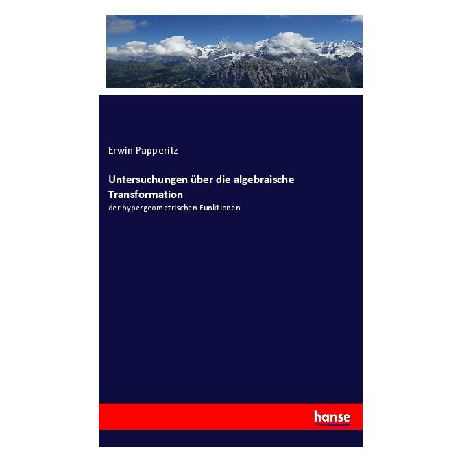 Hansebooks Untersuchungen über die algebraische Transformation (Erwin Papperitz, 2023) (56996186)