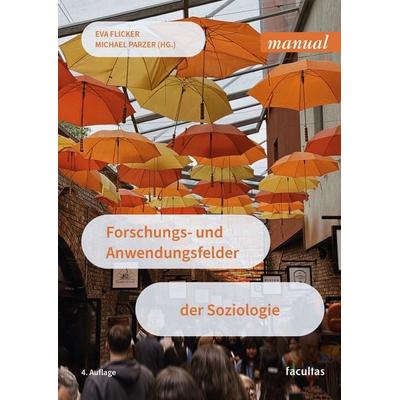 Forschungs- und Anwendungsfelder der Soziologie, Taschenbuch von , Facultas, 978-3-7089-2611-7