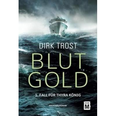 Blutgold, Taschenbuch von Dirk Trost, Edition M, 978-2-496-70770-0