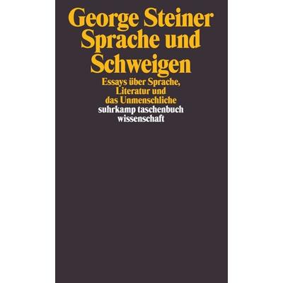 Sprache und Schweigen, Taschenbuch von George Steiner, Suhrkamp, 978-3-518-29722-3