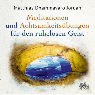Mediationen und Achtsamkeitsübungen für den ruhelosen Geist - Matthias Dhammavaro Jordan, CD, 9783866163522