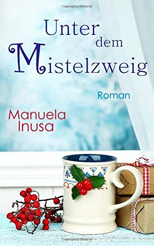 Manuela Inusa - Unter dem Mistelzweig - Preis vom 19.10.2026 19:33:35 h