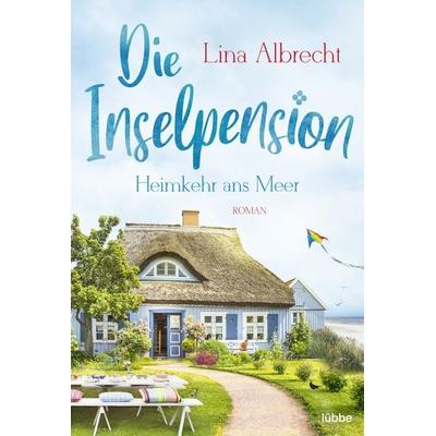 Die Inselpension - Heimkehr ans Meer, Taschenbuch von Lina Albrecht, Lübbe, 978-3-404-18877-2