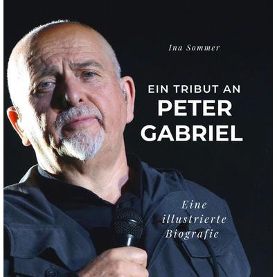 Ein Tribut an Peter Gabriel, Taschenbuch von Ina Sommer, 27amigos, 978-3-7505-3410-0