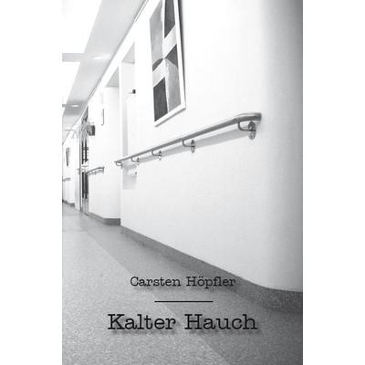 Kalter Hauch, Taschenbuch von Carsten Höpfler, Rediroma-Verlag, 978-3-86870-563-8