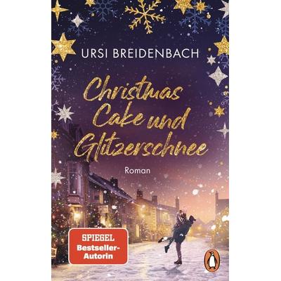 Christmas Cake und Glitzerschnee, Taschenbuch von Ursi Breidenbach, Penguin, 978-3-328-11097-2