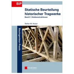Statische Beurteilung historischer Tragwerke, Fachbücher von Stefan Holzer