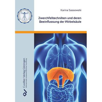 Zwerchfelltechniken und deren Beeinflussung der Wirbelsäule, Taschenbuch von Karina Sassowski, Cuvillier Verlag, 978-3-7369-7561-3