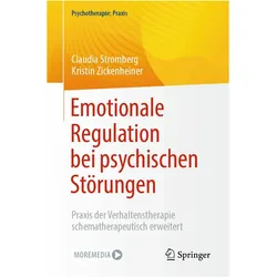 Emotionale Regulation bei psychischen Störungen, Fachbücher von Claudia Stromberg, Kristin Zickenheiner