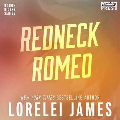 Redneck Romeo - Lorelei James, Audio, 9781624611766