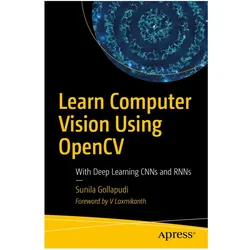 Learn Computer Vision Using OpenCV, Fachbücher von Sunila Gollapudi