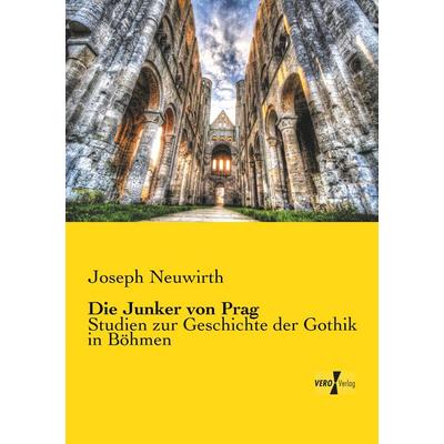 Die Junker von Prag, Taschenbuch von Joseph Neuwirth, Vero Verlag, 978-3-7372-0030-1