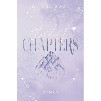 Stardust Chapters, Taschenbuch von Gina M. Swan, Tolino media, 978-3-7579-7269-1
