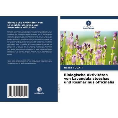 Biologische Aktivitäten von Lavandula stoechas und Rosmarinus officinalis, Taschenbuch von Naima Touati, Verlag Unser Wissen, 978-620-3-56139-5