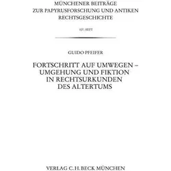 Fortschritt auf Umwegen - Umgehung und Fiktion in Rechtsurkunden des Altertums, Sachbücher von Guido Pfeifer