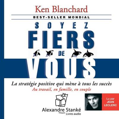 Soyez fiers de vous - Ken Blanchard, Audio, 9782895582090