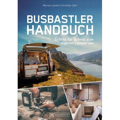 Das Busbastler Handbuch, Taschenbuch von Manuel Lemke,Christian Zahl, Bruckmann, 978-3-7343-1064-5