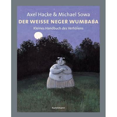 Der weiße Neger Wumbaba, Taschenbuch von Axel Hacke, Kunstmann, A, 978-3-88897-367-3