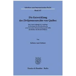 Die Entwicklung des Zivilprozessrechts von Québec, Fachbücher von Barbara Lauer-Bohnen