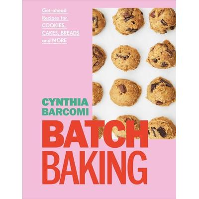 Batch Baking, Gebundene Ausgabe von Cynthia Barcomi, Dorling Kindersley, 978-0-241-55315-2