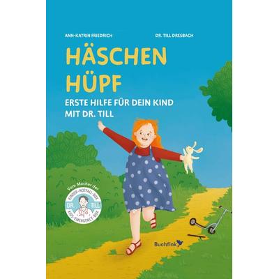 Häschen hüpf – Erste Hilfe für dein Kind mit Dr. Till, Taschenbuch von Till Dresbach, Buchfink Verlag, 978-3-948453-21-3