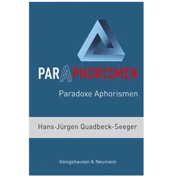 Quadbeck-Seeger:Paraphorismen, Belletristik von Hans-Jürgen Quadbeck-Seeger