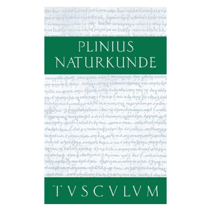 De Gruyter Cajus Plinius Secundus d. Ä.: Naturkunde / Naturalis historia libri XXXVII / Geographie: Europa (Deutsch, Hardcover, Cajus Plinius Secundus d Ä) (35118631)