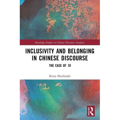 Inclusivity and Belonging in Chinese Discourse, Taschenbuch von Kerry Sluchinski, Taylor and Francis, 978-1-03-250432-2