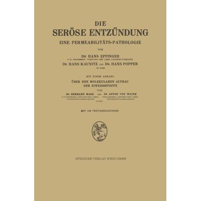 Die Seröse Entzündung, Taschenbuch von Hans Eppinger,Hans Kaunitz,Hans Popper,Hermann Mark,Anton Wacek, Springer Wien, 978-3-7091-9622-9