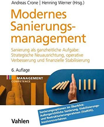 Andreas Crone - Modernes Sanierungsmanagement: Sanierung als ganzheitliche Aufgabe: Strategische Neuausrichtung, operative Verbesserung und finanzielle Stabilisierung - Preis vom 11.10.2026 03:10:56 h