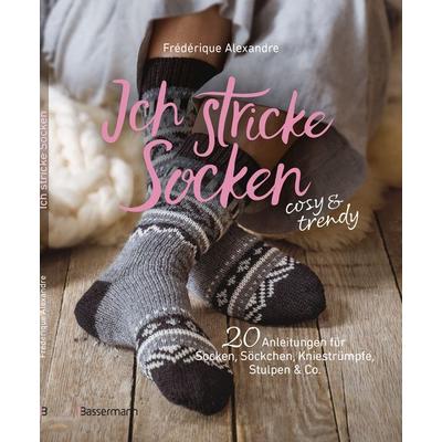 Ich stricke Socken - cosy & trendy, Taschenbuch von Frédérique Alexandre, Bassermann, 978-3-8094-4957-7