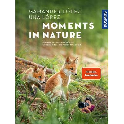 Moments in Nature, Gebundene Ausgabe von Gamander López,Una López, Kosmos, 978-3-440-17876-8