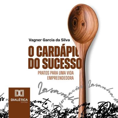 O Cardápio do Sucesso - Vagner Garcia da Silva, Audio, 9786527076384