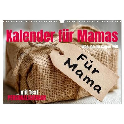 Kalender für Mamas - Was ich dir sagen will (Wandkalender 2027 DIN A3 quer), CALVENDO Monatskalender