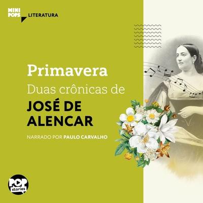 Primavera: Duas crônicas de José de Alencar - José de Alencar, Audio, 9786554112796
